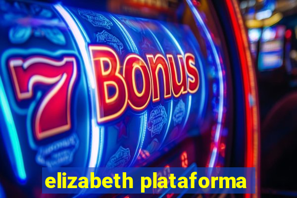 elizabeth plataforma